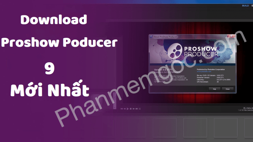 Download ProShow Producer 9 Mới Nhất 2018 Full Crack + Hướng Dẫn Cài Đặt