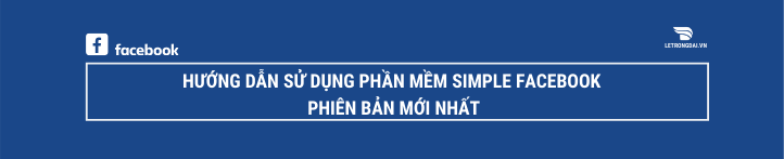 Hướng dẫn tải và cài đặt phần mềm Simple Facebook phiên bản mới nhất 1