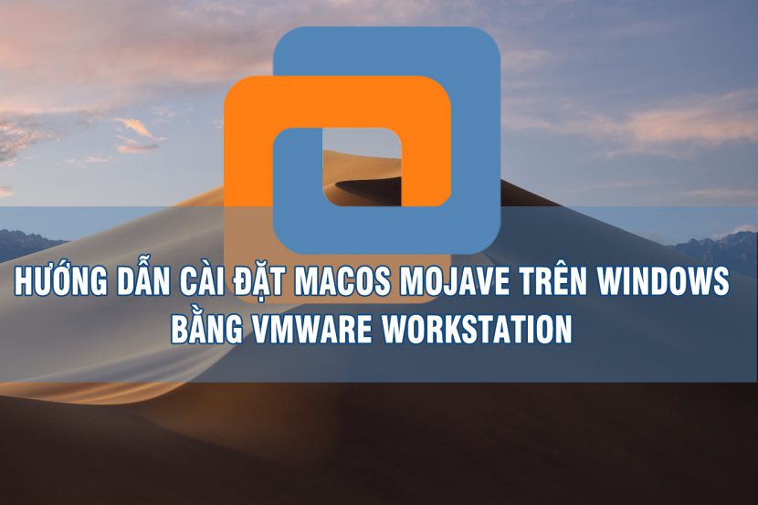 Cách cài macOS Mojave 10.14 trên Windows bằng VMware 2020 2