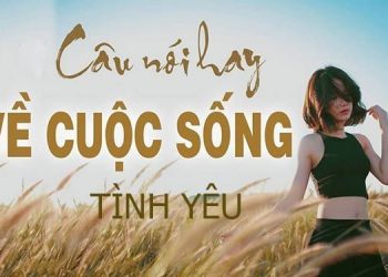 1000 Cau Noi Hay Ve Cuoc Song Y Nghia Hay Ngan Gon 6 1