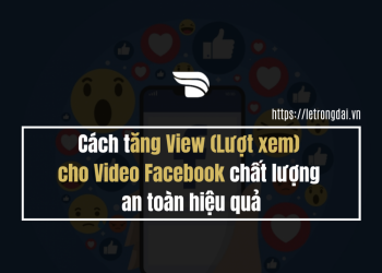 Cách Tăng View Lượt Xem Cho Video Facebook Chất Lượng An Toàn Hiệu Quả 3