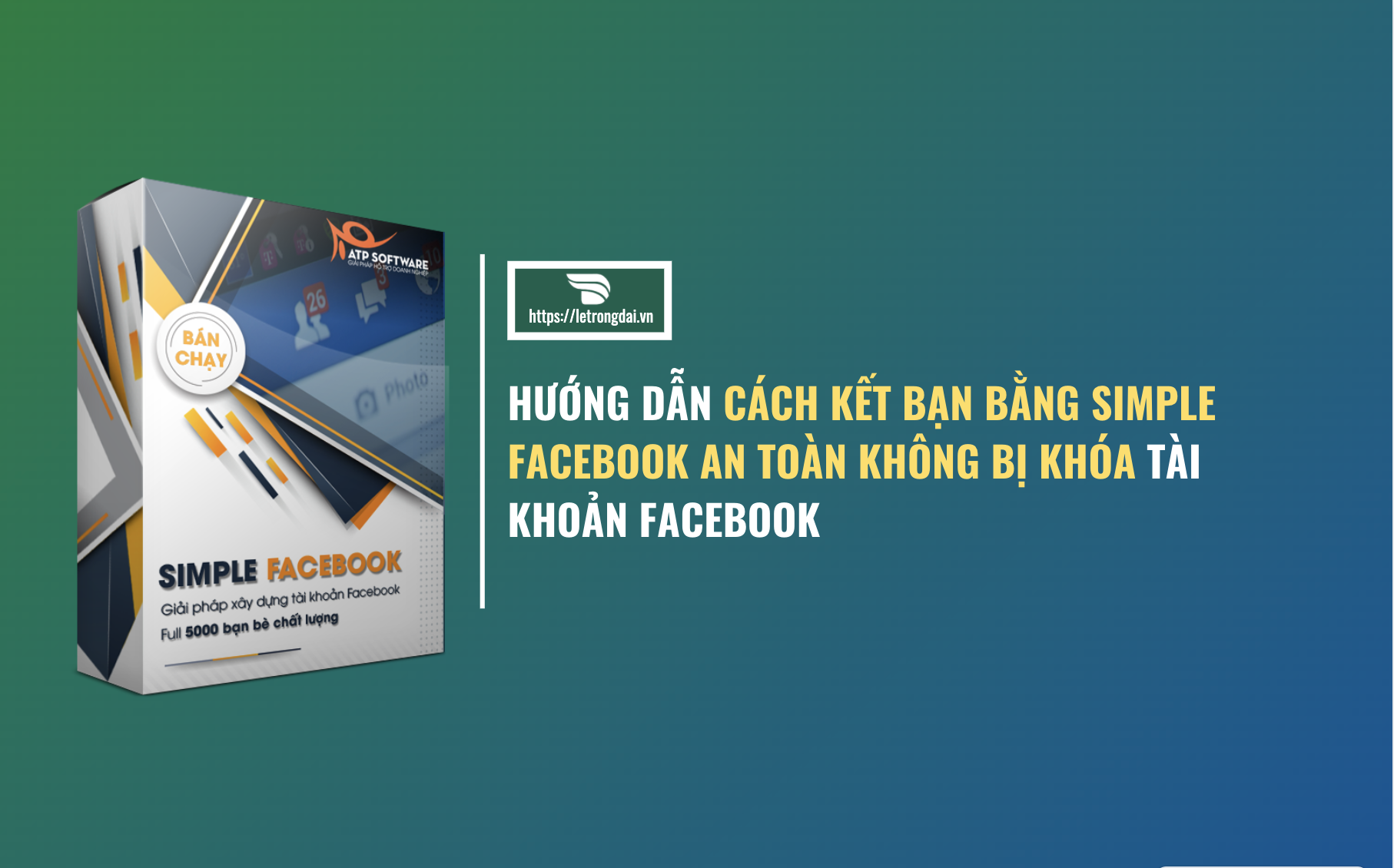 Cách Kết Bạn Bằng Simple Facebook An Toàn Không Bị Khóa Tài Khoản 1