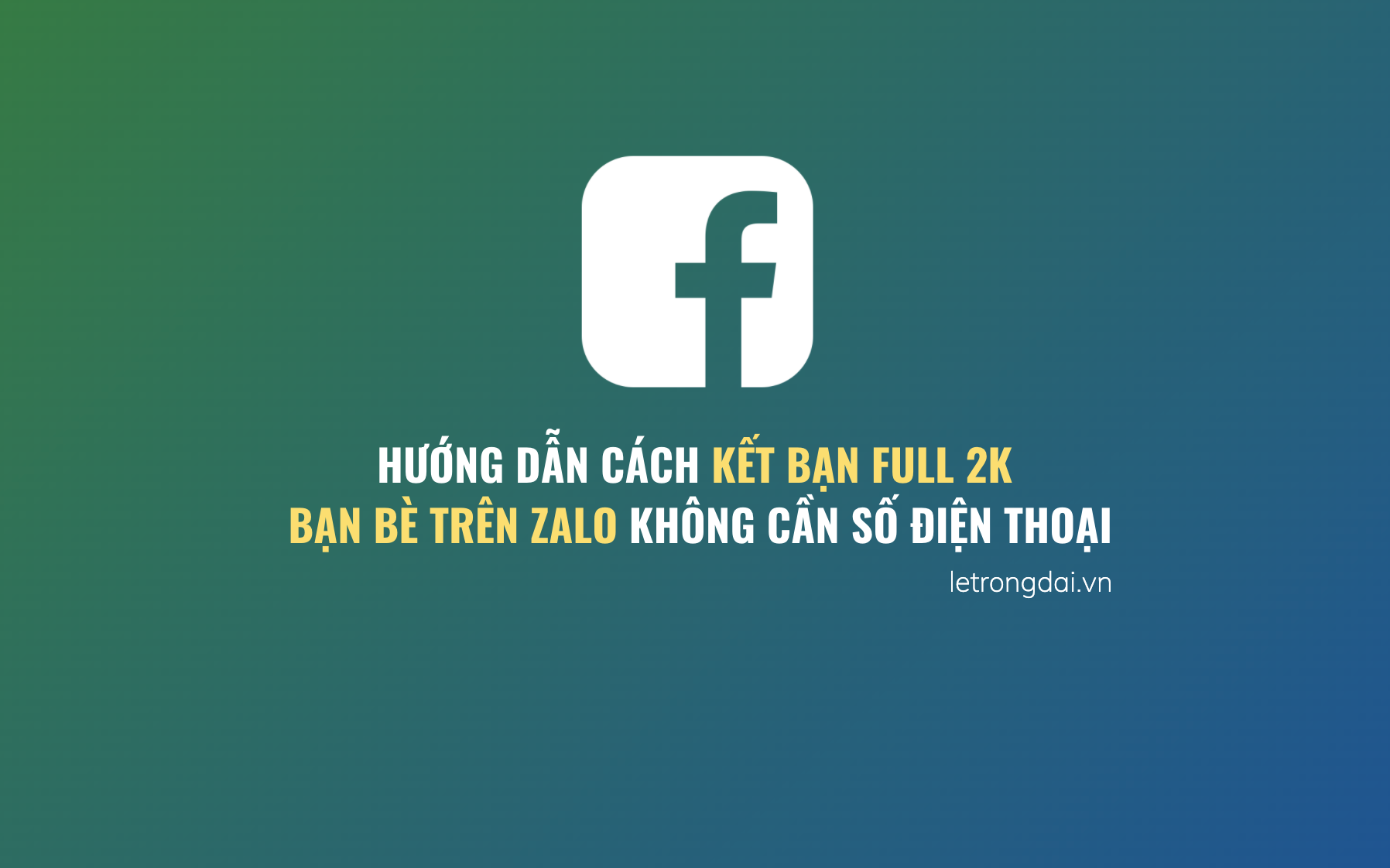 Hướng Dẫn Kết Bạn Full 2k Bạn Zalo Không Cần Sdt 1