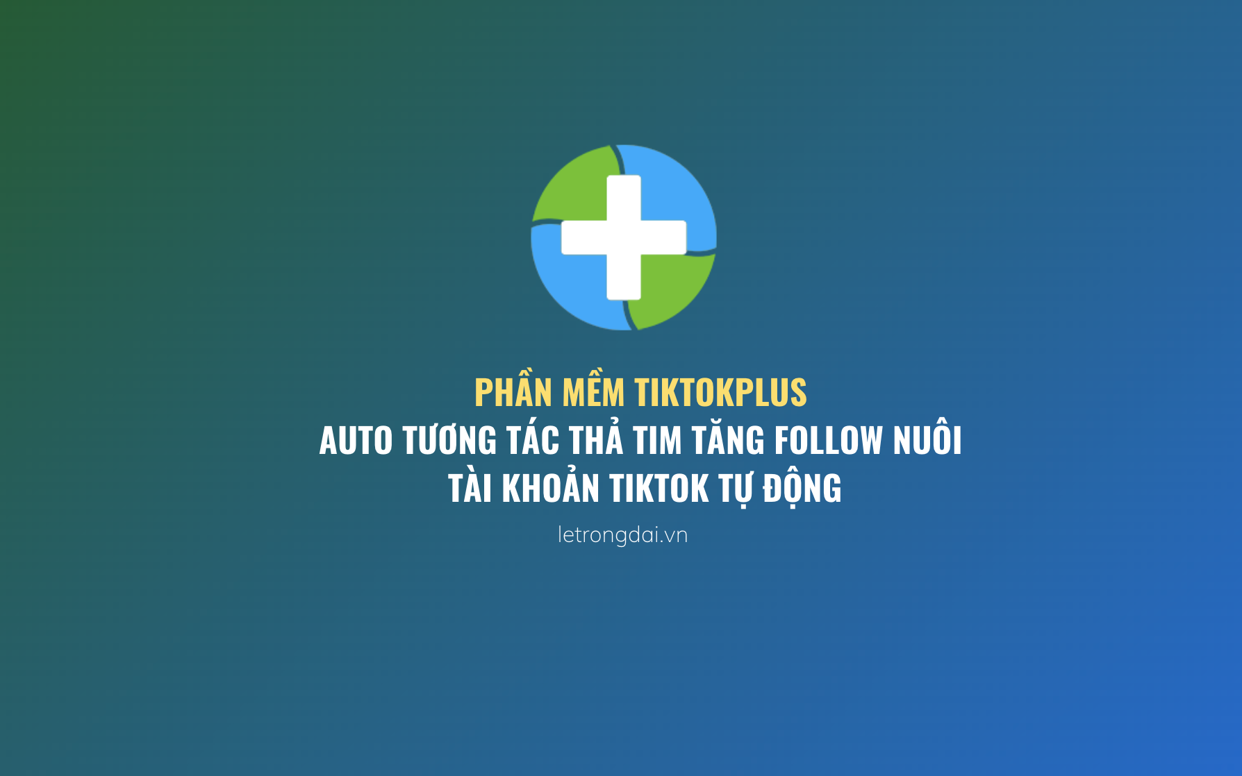 Phần Mềm Tiktokplus