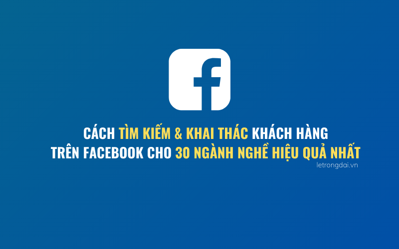 Tìm Kiếm Và Khai Thác Khtn Trên Facebook Hiệu Quả 1