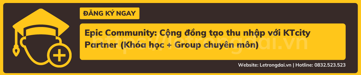 Epic Community Cộng đồng Tạo Thu Nhập Với Ktcity Partner (khóa Học + Group Chuyên Môn)