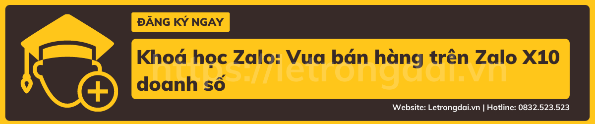 Khoá Học Zalo Vua Bán Hàng Trên Zalo X10 Doanh Số