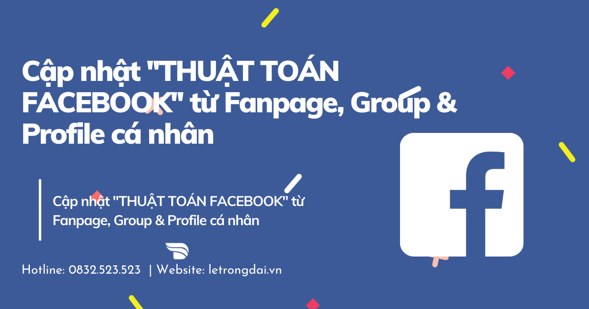 Cập Nhật Thuật Toán Facebook Từ Fanpage, Group & Profile Cá Nhân