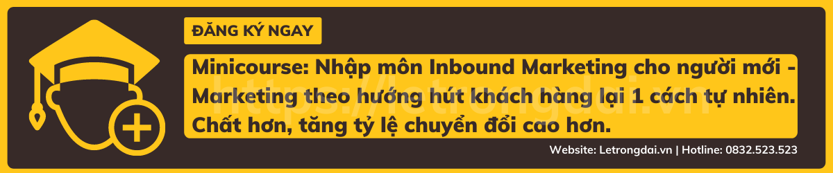 Minicourse Nhập Môn Inbound Marketing Cho Người Mới Marketing Theo Hướng Hút Khách Hàng Lại 1 Cách Tự Nhiên. Chất Hơn, Tăng Tỷ Lệ Chuyển đổi Cao Hơn.