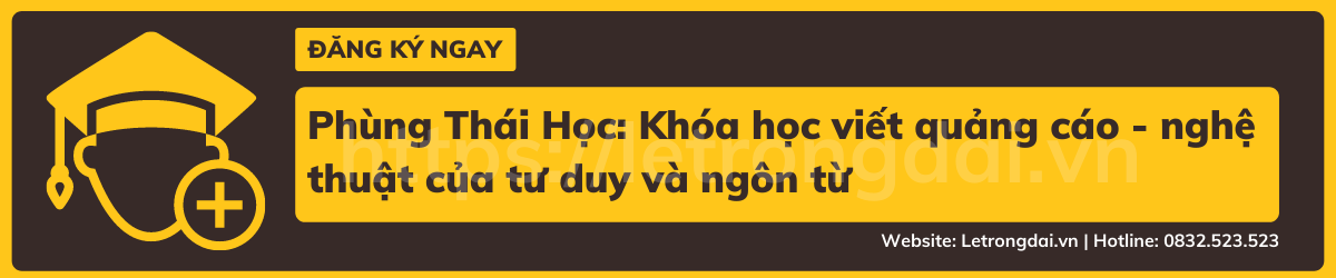 Phùng Thái Học Khóa Học Viết Quảng Cáo Nghệ Thuật Của Tư Duy Và Ngôn Từ