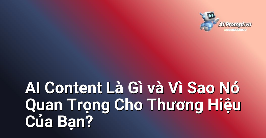 Dịch Vụ AI Content Cho Thương Hiệu: Hướng Dẫn Toàn Diện Cho Người Mới Bắt Đầu 2 Giải thích khái niệm AI content và tầm quan trọng của nó đối với chiến lược nội dung thương hiệu trong marketing số.