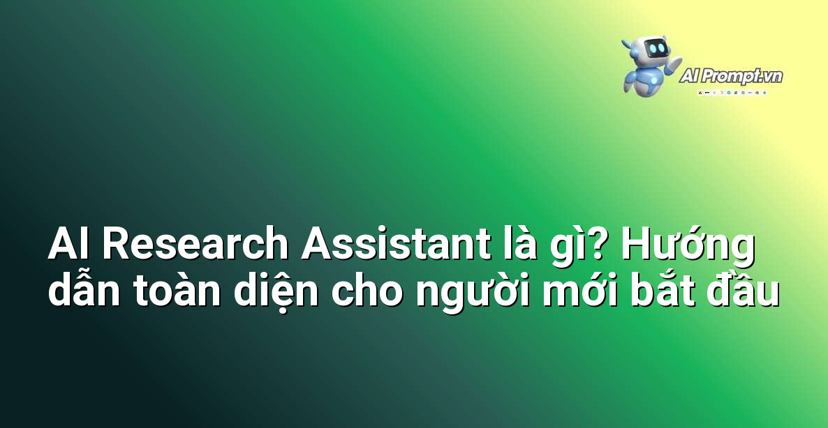 AI Research Assistant là gì? Hướng dẫn toàn diện cho người mới bắt đầu 1 AI Research Assistant là gì? Hướng dẫn toàn diện cho người mới bắt đầu 1
