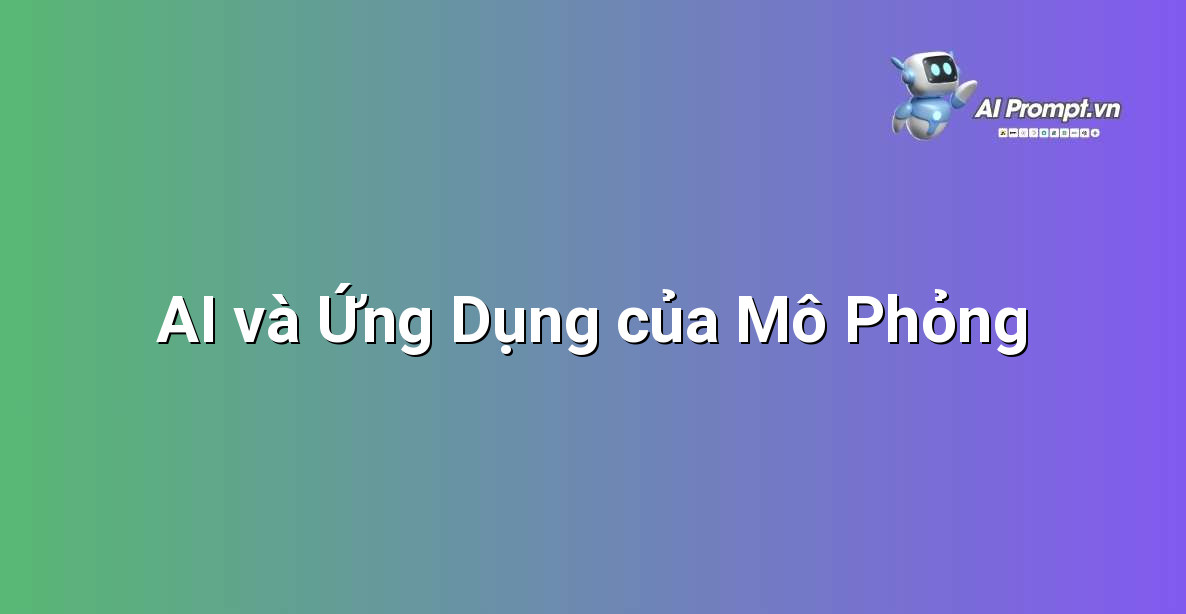 Minh họa các khái niệm cơ bản về trí tuệ nhân tạo (AI) và các lĩnh vực ứng dụng của nó, bao gồm cả mô phỏng thí nghiệm.