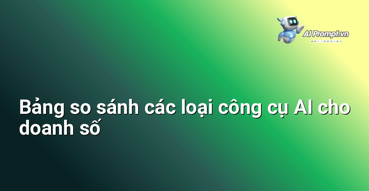 Cách Dùng AI Để Tăng Doanh Số: Hướng Dẫn Chi Tiết Cho Người Mới Bắt Đầu 5 Minh họa bảng so sánh tính năng, ưu điểm và nhược điểm của các công cụ AI khác nhau dành cho mục đích tăng doanh số