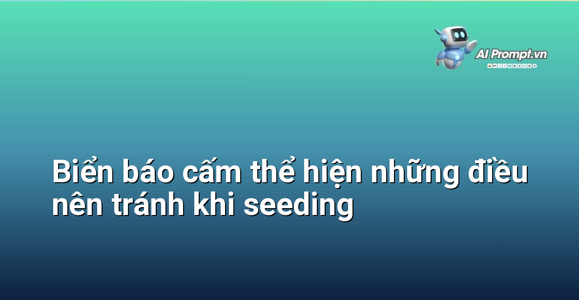 Bí quyết làm chủ "Cách dùng phần mềm seeding" cho người mới bắt đầu: Tăng tương tác hiệu quả 5 Hình ảnh một biển báo cấm với các biểu tượng đại diện cho việc spam, sử dụng tài khoản giả, tương tác quá nhanh, vi phạm quy định
