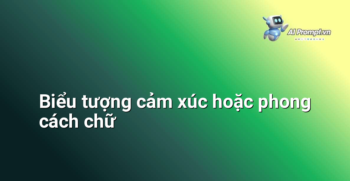 Hình ảnh minh họa các biểu tượng cảm xúc hoặc phong cách chữ đa dạng