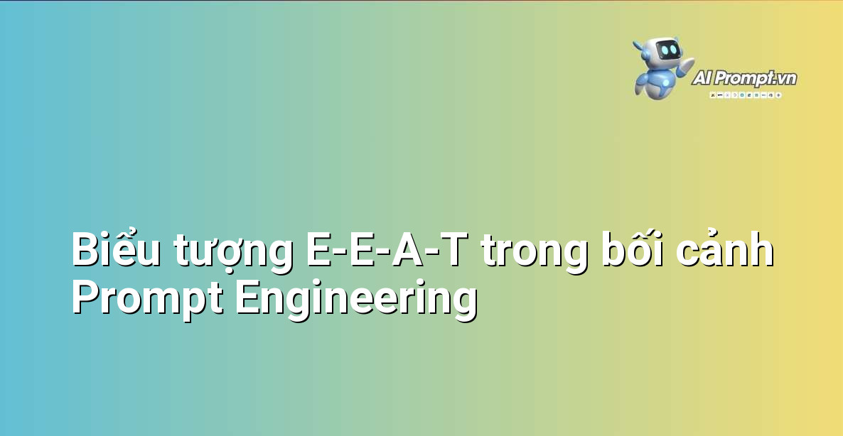 Biểu tượng E-E-A-T được cách điệu hóa để minh họa cho các yếu tố kinh nghiệm, chuyên môn, thẩm quyền và độ tin cậy trong Prompt Engineering