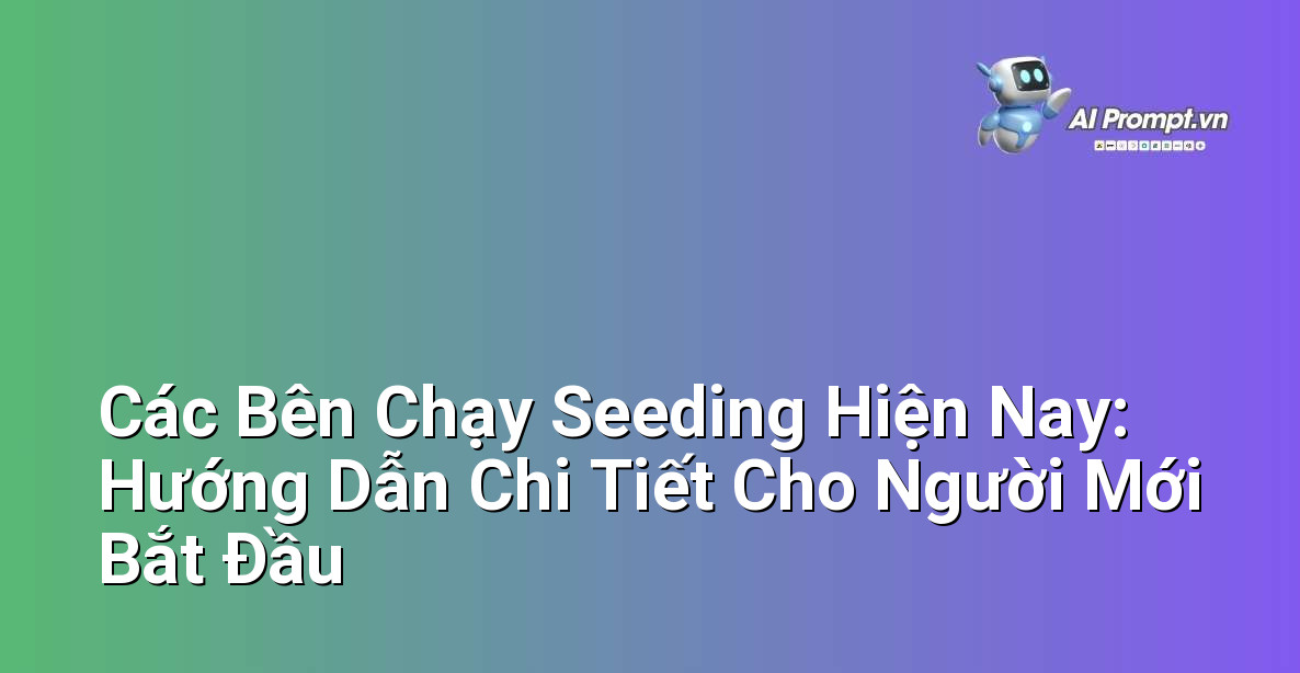 Các Bên Chạy Seeding Hiện Nay: Hướng Dẫn Chi Tiết Cho Người Mới Bắt Đầu