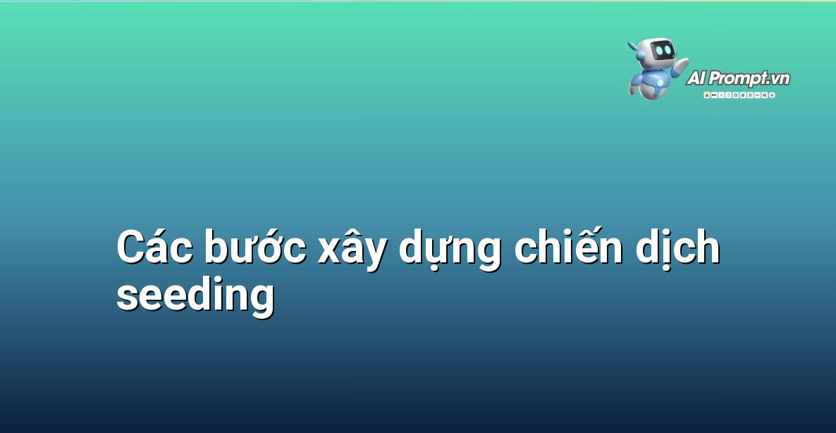 Chiến Dịch Seeding Là Gì? Hướng Dẫn Chi Tiết Cho Người Mới Bắt Đầu 4 Sơ đồ quy trình các bước triển khai chiến dịch seeding: lập kế hoạch, chọn kênh, tạo nội dung, triển khai, đo lường