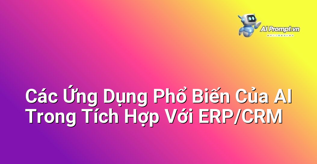 Dịch Vụ Tích Hợp AI Với ERP/CRM: Bước Chuyển Mình Cho Doanh Nghiệp 3 Biểu đồ với các mũi tên chỉ từ AI đến các chức năng của ERP/CRM như bán hàng, marketing, dịch vụ khách hàng, quản lý kho