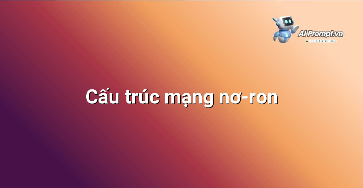 Cách Học AI Toàn Diện Cho Người Mới Bắt Đầu: Lộ Trình Chinh Phục Trí Tuệ Nhân Tạo Từ Con Số 0 5 Sơ đồ minh hoạt cấu trúc lớp của một mạng nơ-ron nhân tạo