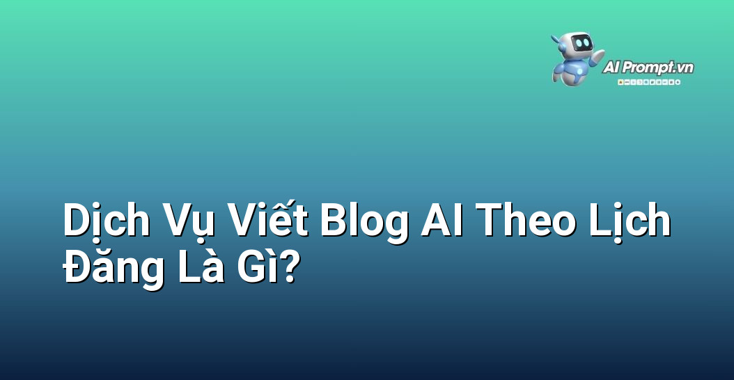 Dịch Vụ Viết Blog AI Theo Lịch Đăng: Bí Quyết Cho Người Mới Bắt Đầu 2 Hình ảnh minh họa khái niệm dịch vụ viết blog sử dụng trí tuệ nhân tạo theo lịch đăng, có biểu tượng AI cùng lịch trình xuất bản nội dung cho người mới bắt đầu.