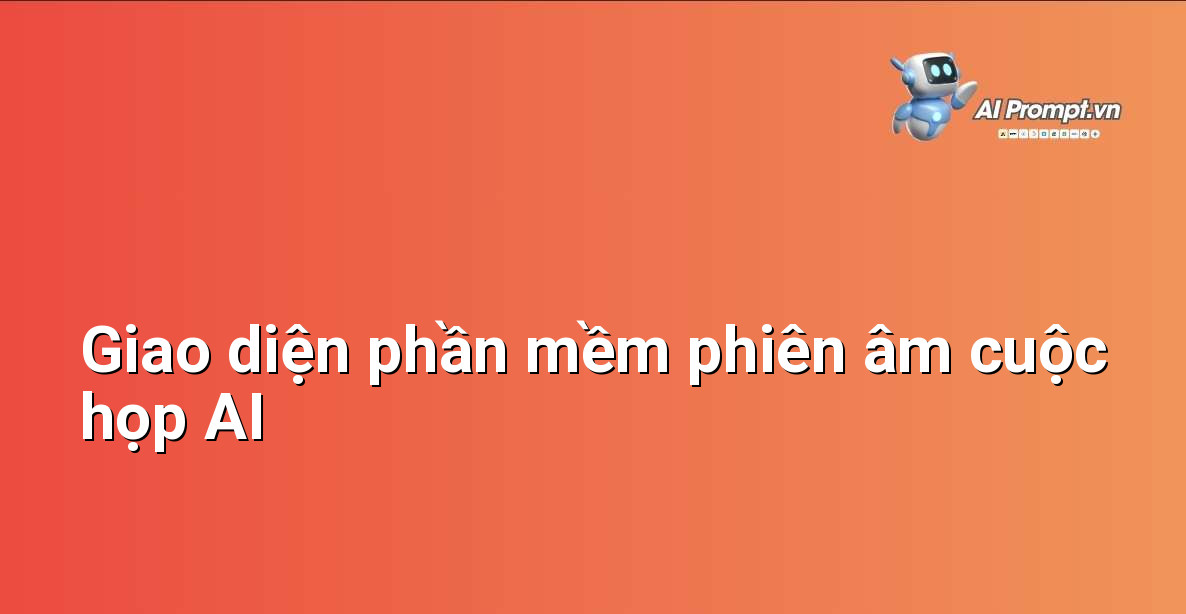 Giao diện một ứng dụng phần mềm hiện đại hiển thị các tùy chọn và kết quả phiên âm cuộc họp AI