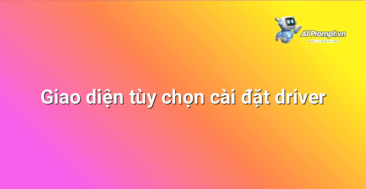 Hướng Dẫn Chi Tiết Cài Đặt Driver Canon MF226dn: Bước Chuẩn cho Người Mới Bắt Đầu 5 Minh họa các tùy chọn cài đặt driver trên màn hình máy tính