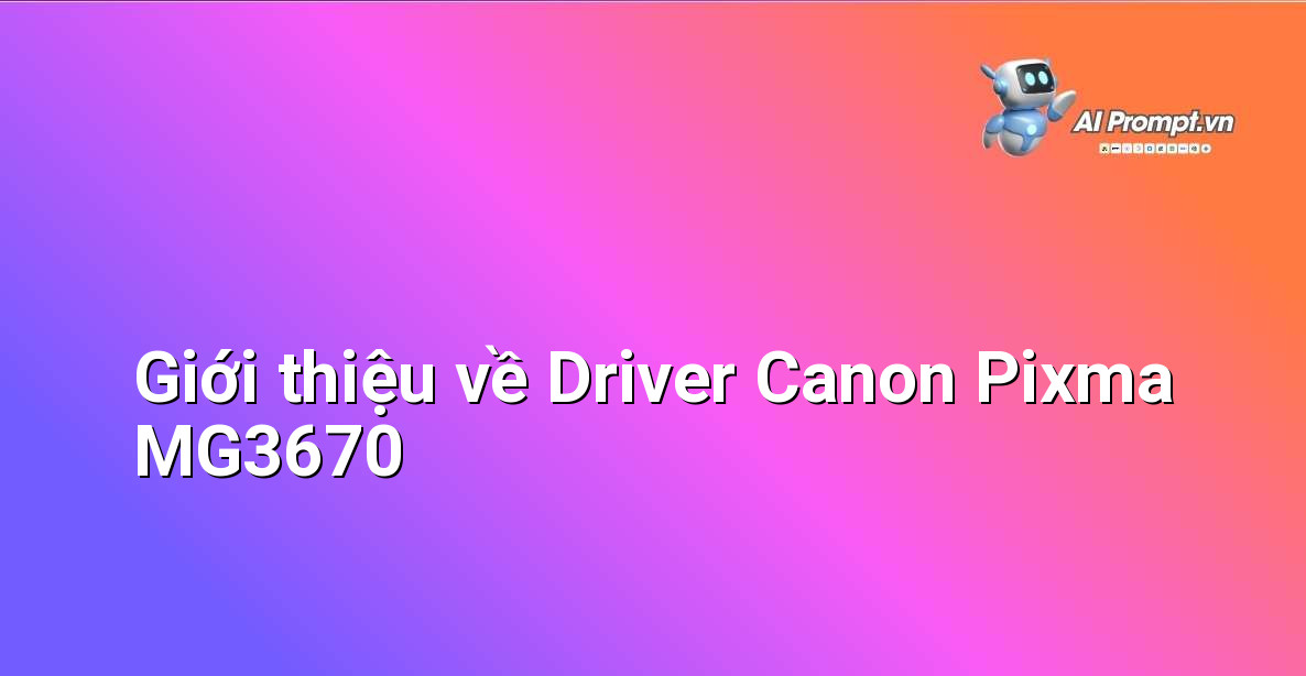 Giao diện trang tải driver Canon Pixma MG3670 trên website chính hãng