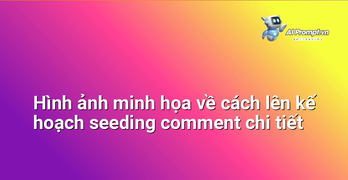 Giá Seeding Comment: Giải Mã Chiến Lược Tăng Tương Tác Hiệu Quả Cho Người Mới Bắt Đầu 4 Bảng kế hoạch hoặc biểu đồ Gantt thể hiện lịch trình đăng bài và seeding comment theo từng giai đoạn