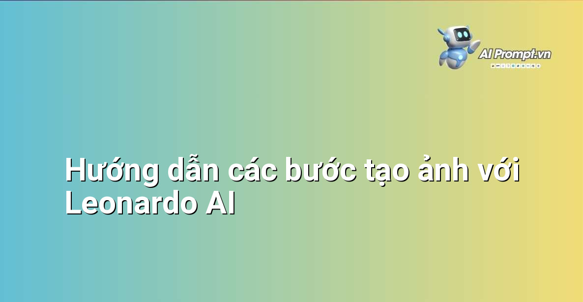 Ảnh minh họa các bước cơ bản để tạo hình ảnh bằng Leonardo AI: nhập prompt, chọn mô hình, tạo ảnh