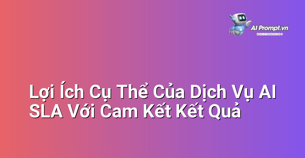 Dịch vụ AI SLA: Cam Kết Kết Quả Cho Mọi Doanh Nghiệp 3 Bảng liệt kê các lợi ích chính của dịch vụ AI SLA kèm biểu tượng tương ứng.