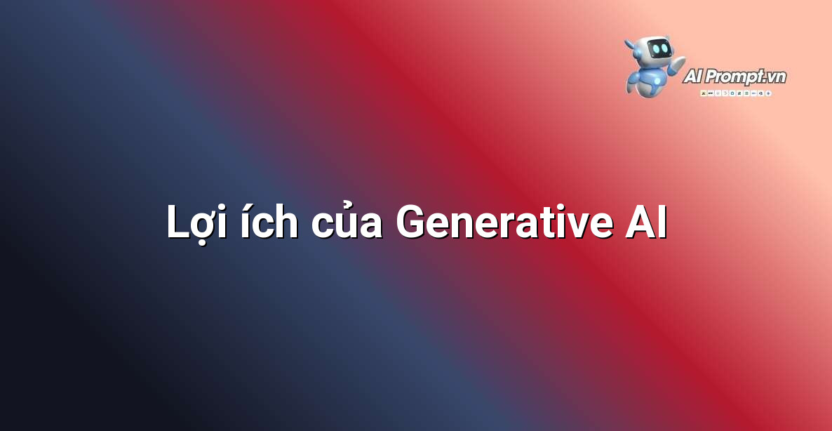 Generative AI là gì? Khám phá Tương lai Sáng tạo Cùng Trí Tuệ Nhân Tạo 4 Biểu đồ thể hiện các lợi ích chính của Trí tuệ nhân tạo tạo sinh