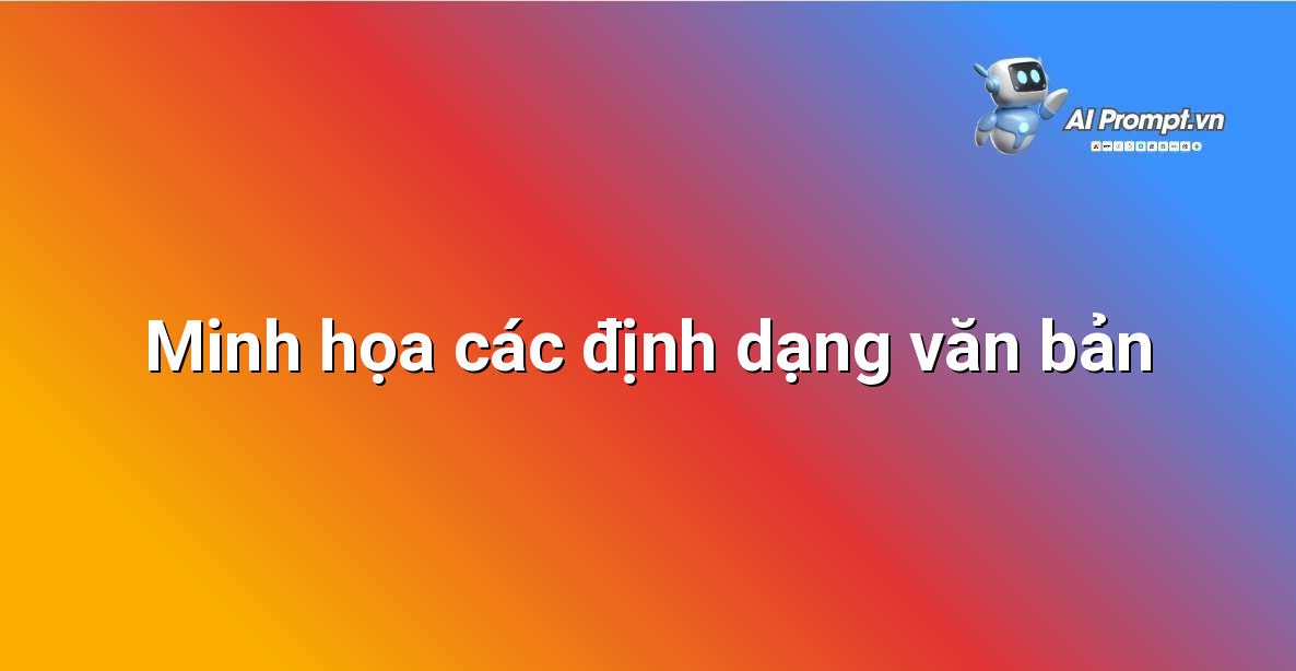 Hình ảnh minh họa các định dạng văn bản như gạch đầu dòng, bảng biểu