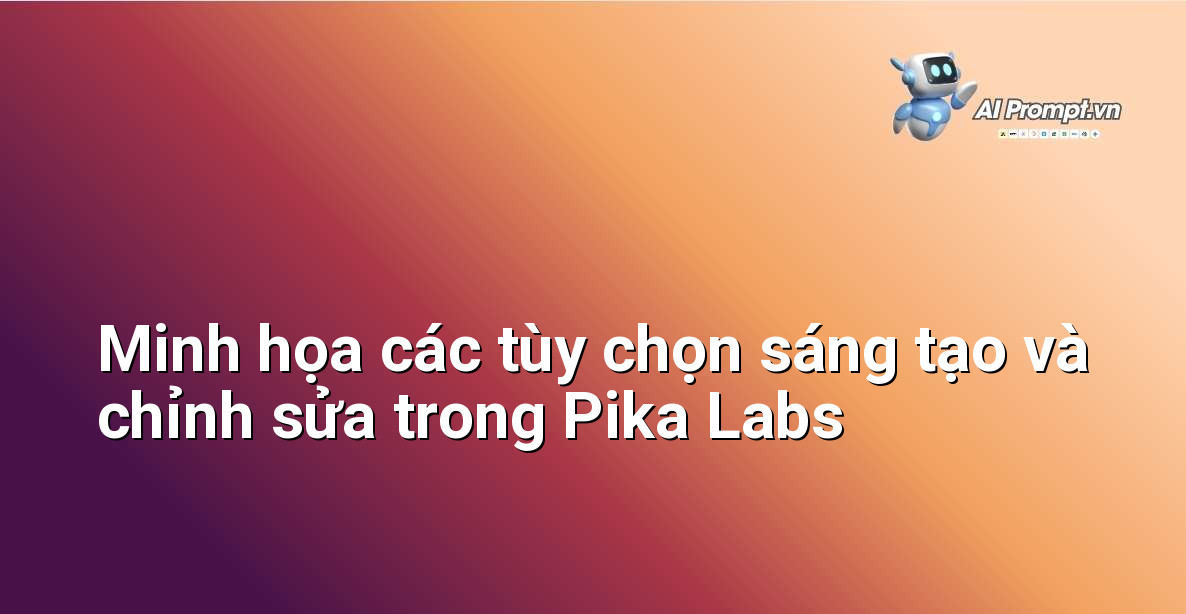 Giao diện hiển thị các công cụ điều chỉnh chuyển động, phong cách và chỉnh sửa ảnh trong Pika Labs