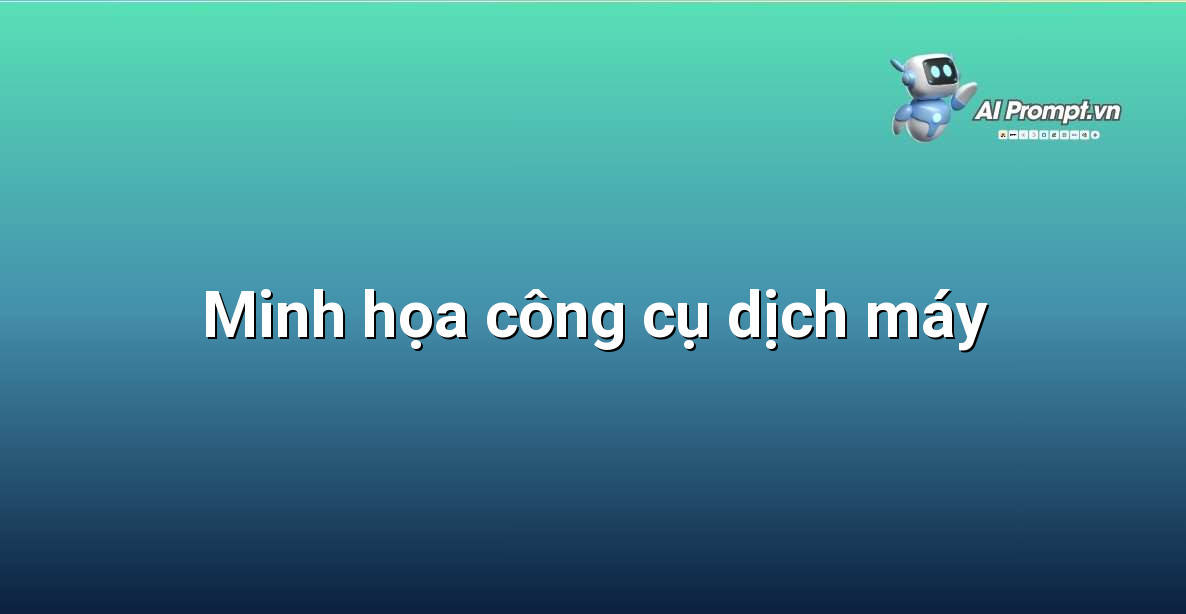 NLP là gì? Giải mã Trí tuệ Nhân tạo Sát với Ngôn ngữ Tự nhiên 4 Giao diện minh họa của một công cụ dịch máy với hai ngôn ngữ