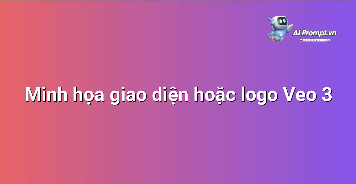 Giao diện tương tác với mô hình AI Veo 3