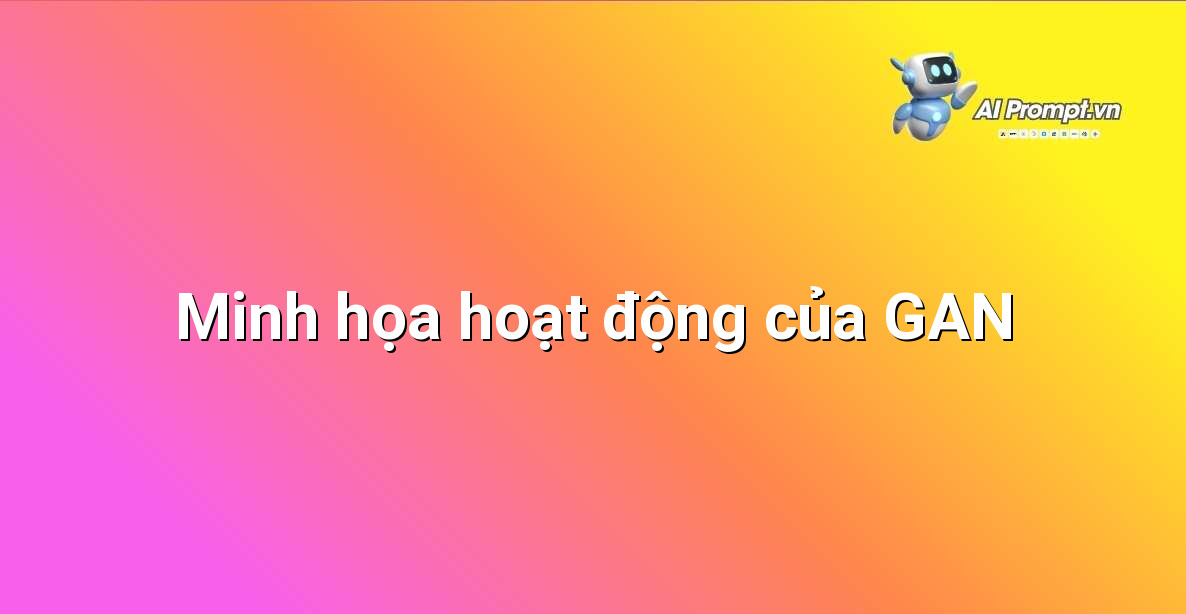 Generative AI là gì? Khám phá Tương lai Sáng tạo Cùng Trí Tuệ Nhân Tạo 3 Sơ đồ mô tả cách hoạt động của Mạng Đối nghịch Tạo sinh (GAN) với mạng tạo sinh và mạng phân biệt