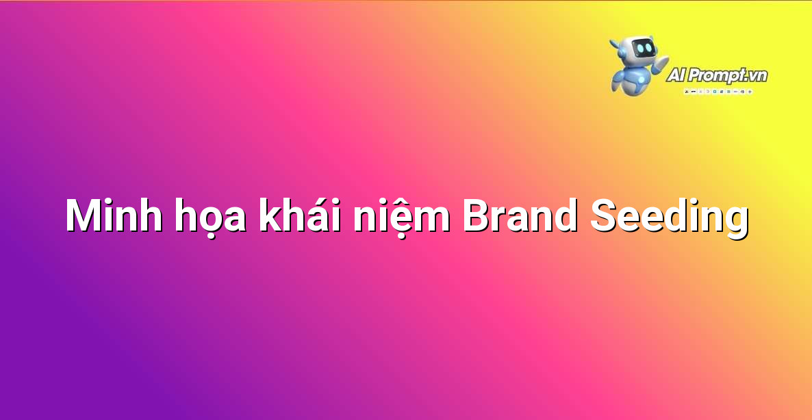 Hình ảnh đồ họa minh họa quá trình gieo hạt thương hiệu, với các hạt giống tượng trưng cho sản phẩm được trao cho những người dùng đầu tiên và sau đó lan tỏa ra cộng đồng.