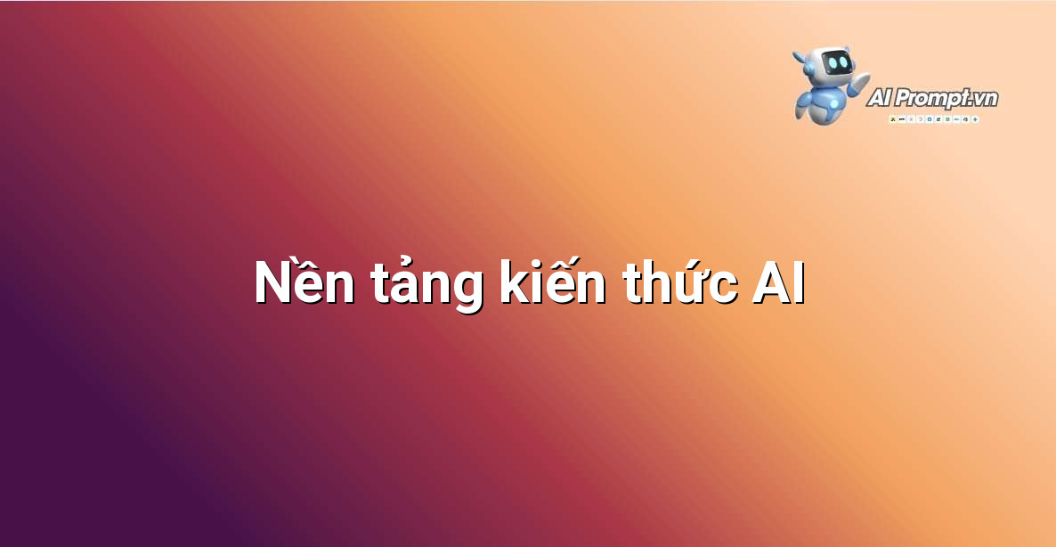 Làm Việc Trong Lĩnh Vực AI: Những Kỹ Năng Cốt Lõi Dành Cho Người Mới Bắt Đầu 2 Hình ảnh minh họa các khái niệm cốt lõi của Trí tuệ Nhân tạo