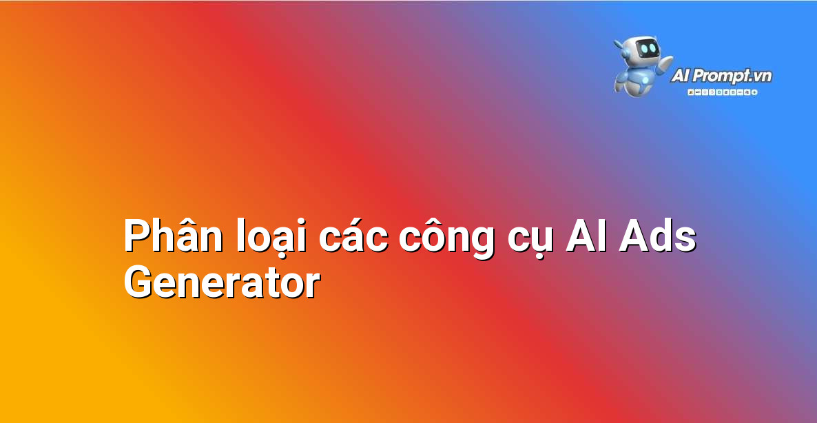 Sơ đồ venn hoặc bố cục liệt kê các loại AI Ads Generator khác nhau với ví dụ