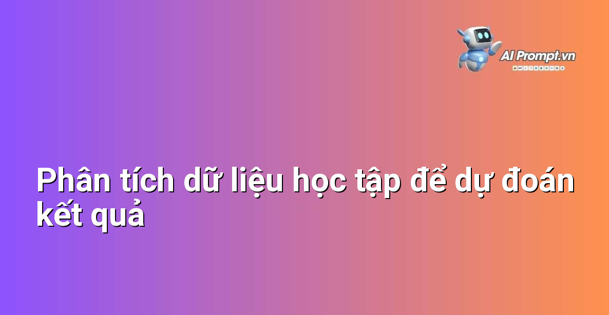 Biểu đồ phân tích dữ liệu học tập, hiển thị xu hướng và dự đoán