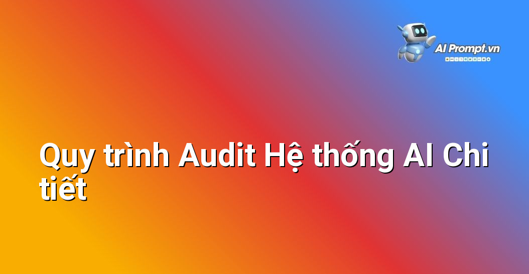 Dịch vụ Audit Hệ thống AI Hiện tại: Hướng dẫn Chi tiết cho Người Mới Bắt đầu 6 Sơ đồ quy trình từng bước thực hiện dự án audit hệ thống AI, từ lập kế hoạch đến báo cáo và triển khai khuyến nghị.