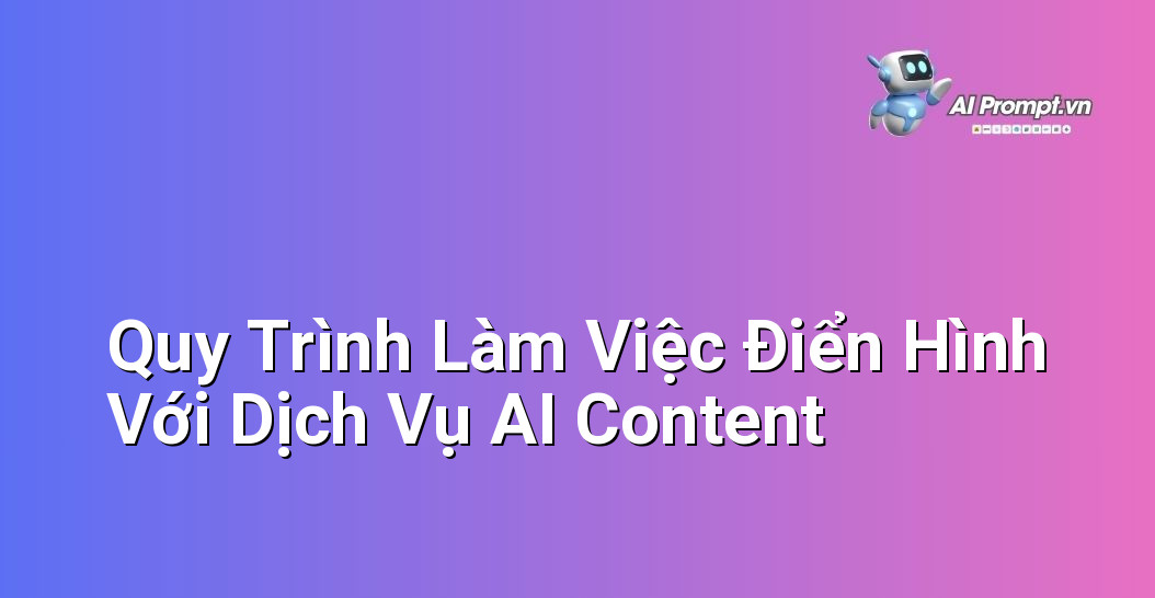 Dịch Vụ AI Content Cho Thương Hiệu: Hướng Dẫn Toàn Diện Cho Người Mới Bắt Đầu 7 Mô tả từng bước trong quy trình hợp tác giữa doanh nghiệp và nhà cung cấp dịch vụ AI content, từ yêu cầu đến bàn giao sản phẩm.