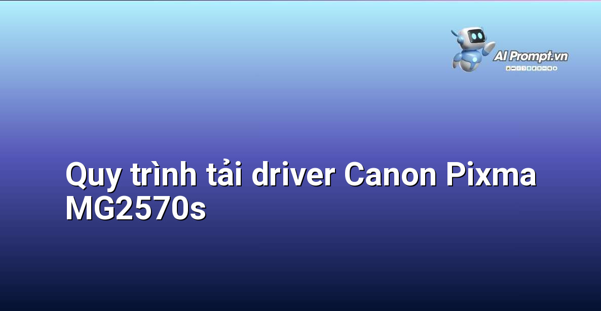 Các bước minh họa trên giao diện trang web Canon để tải driver