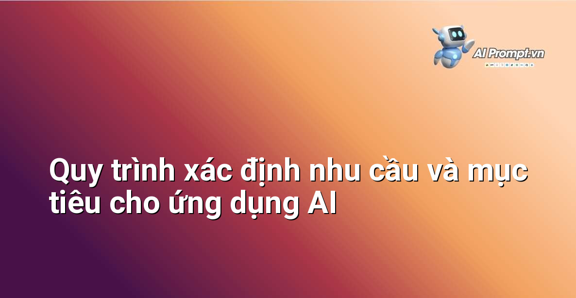 Dịch Vụ Tạo Ứng Dụng AI: Bước Chuyển Mình Cho Doanh Nghiệp Mới Bắt Đầu 4 Biểu đồ quy trình minh họa các bước từ xác định mục tiêu kinh doanh đến đánh giá dữ liệu và khả năng tích hợp cho ứng dụng AI