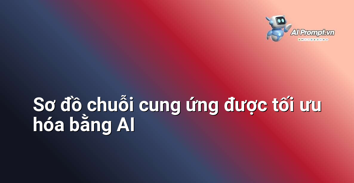 AI Intelligent Business là gì? Hướng dẫn toàn diện cho người mới bắt đầu 4 Biểu đồ minh họa cách AI hỗ trợ quản lý chuỗi cung ứng từ dự báo nhu cầu đến vận chuyển