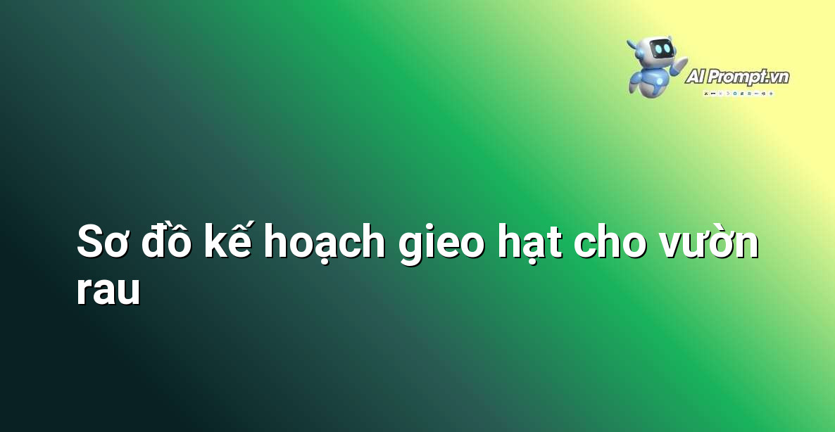 Kỹ Thuật Plan Seeding Hiệu Quả Cho Người Mới Bắt Đầu: Tối Ưu Hóa Vườn Cây Của Bạn 2 Sơ đồ minh họa kế hoạch gieo hạt chi tiết cho vườn rau, bao gồm lịch trình và vị trí trồng