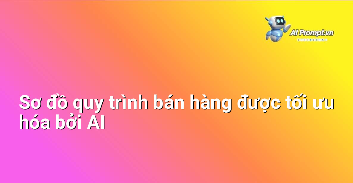 AI Digital Sales là gì? Hướng dẫn toàn diện cho người mới bắt đầu 4 Sơ đồ mô tả các bước trong quy trình bán hàng truyền thống và cách AI can thiệp để tự động hóa và tối ưu hóa từng bước