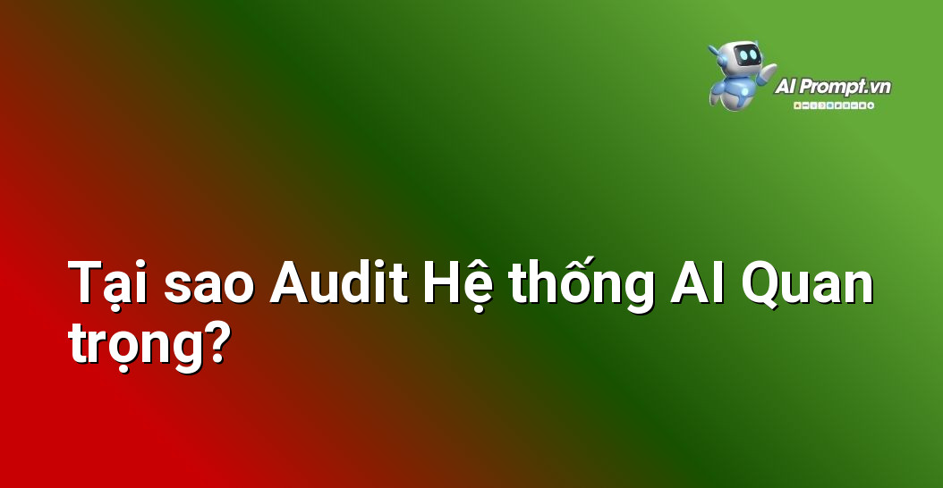 Dịch vụ Audit Hệ thống AI Hiện tại: Hướng dẫn Chi tiết cho Người Mới Bắt đầu 2 Biểu đồ minh họa tầm quan trọng của việc kiểm tra và đánh giá hệ thống AI trong doanh nghiệp hiện đại, nhấn mạnh vào hiệu suất, bảo mật và tuân thủ quy định.